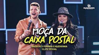 Nadson O Ferinha e Klessinha - Moça da Caixa Postal (Clipe Oficial)