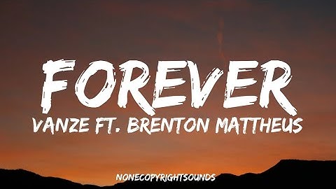 Vanze - Forever (feat. Brenton Mattheus) (Lyrics) NO COPYRIGHT MUSIC