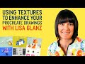 How to Use Textures to Enhance Your Procreate Drawings With Lisa Glanz