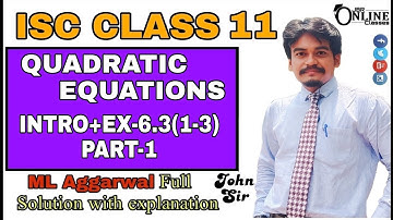 QUADRATIC EQUATION EX-6.3(1-3)+INTRO || ISC CLASS 11 || ML AGGARWAL || JBR ONLINE CLASSES