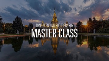Master Class for time blending photography and post processing technique
