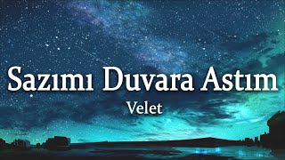 Velet - Sazımı Duvara Astım (Sözleri/Lyrics)