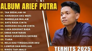 ARIEF PUTRA FULL ALBUM - LAGU ARIF TERPOPULER - TANPA IKLAN 
