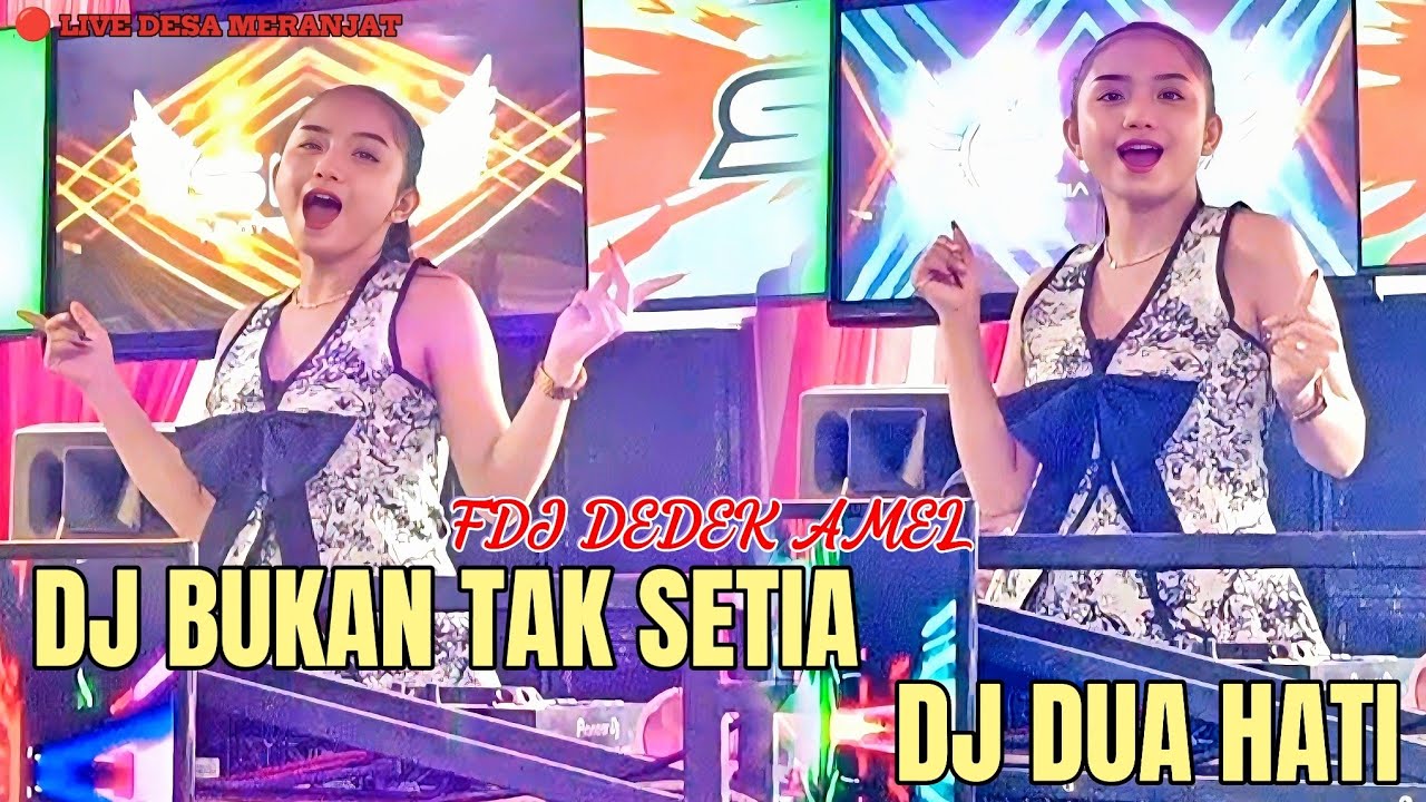 OT SMD • 🔊‼️FDJ DEDEK AMEL‼️🔊 DJ DUA HATI😵SEBELUM REMIX DI BUBARKAN 😱 LIVE DESA MERANJAT