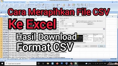 Cara Buka File CSV di Excel Agar Rapi ll Cara Merubah file CSV ke Excel