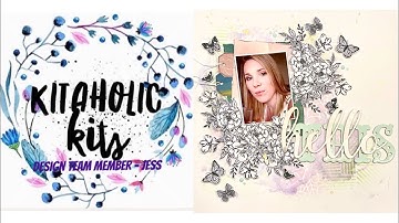Kitaholic Kits DT | Hello This | 12x12 Process Video | Jess