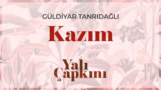 Kazım (Yalı Çapkını Original Soundtrack Vol.1) - Güldiyar Tanrıdağlı Resimi