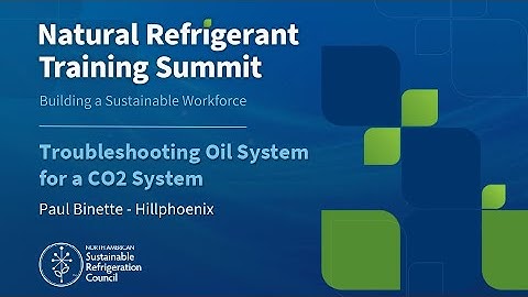 Hillphoenix: Troubleshooting the Oil Systems on a CO2 Booster System