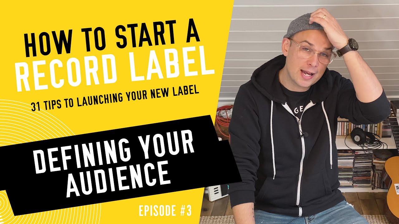 Defining Your Audience - How to Start a Record Label - Tip #3 (2020)