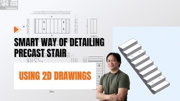 Precast Quick Tip #05: Detailing of Precast Stair Using 2D Drawings