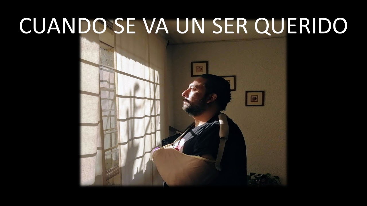 CUANDO SE VA UN SER QUERIDO