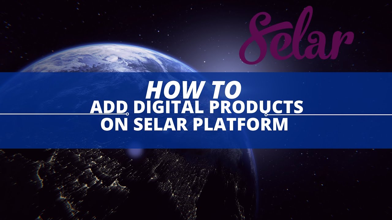 HOW TO ADD DIGITAL PRODUCTS ON SELAR - YouTube