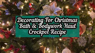 Decorating for Christmas  Bath &amp Bodyworks Haul  Crockpot Recipe