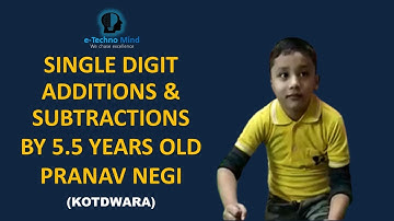 Single digit addition & subtraction by 5.5 Years old Pranav Negi - e-Techno Mind Kotdwara.