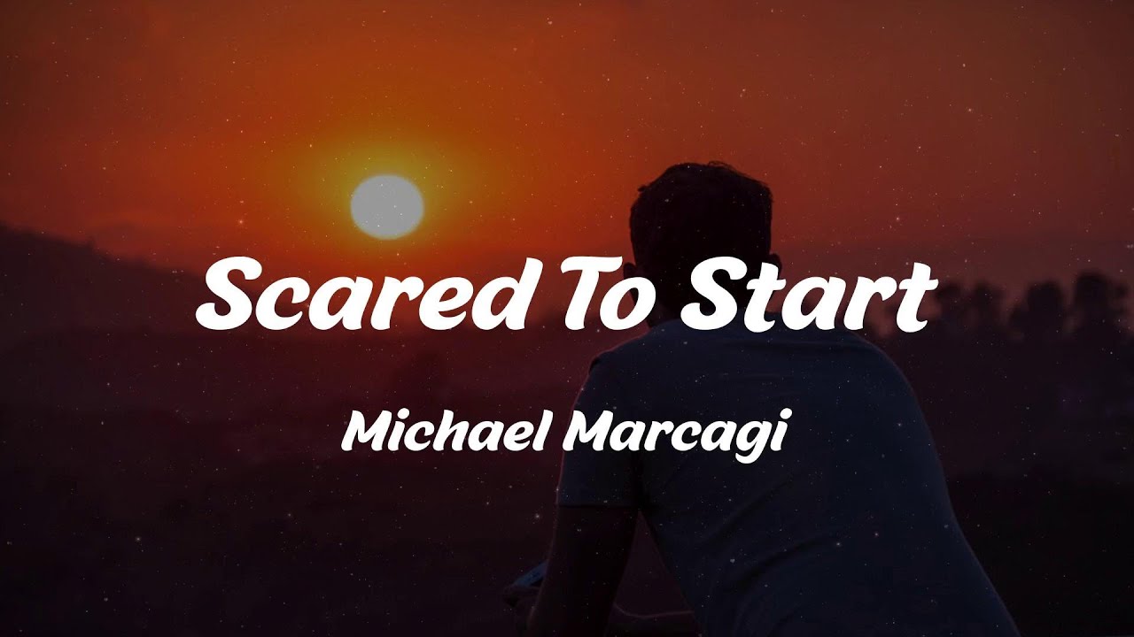 Michael Marcagi - Scared To Start (Lyrics) 