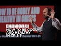 Kingdom Down #10 - How to be Godly and Healthy in Crisis