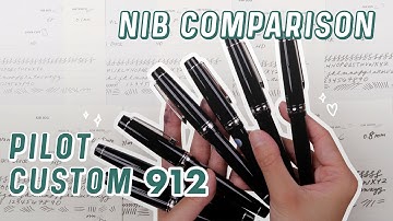 Pilot Custom 912 Nib Comparison - 7 Standard Nib Sizes