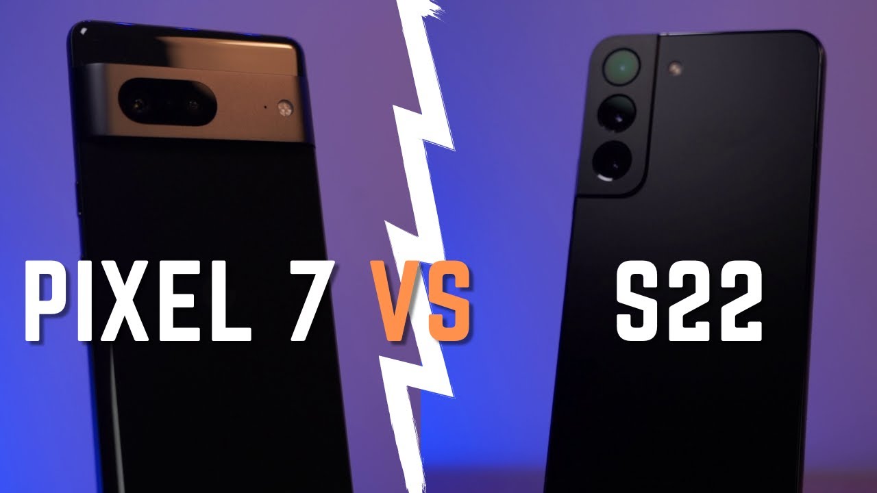 Google Pixel 7 vs Samsung Galaxy S22: comparison - PhoneArena