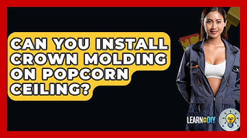 Can You Install Crown Molding On Popcorn Ceiling? - LearnToDIY360.com