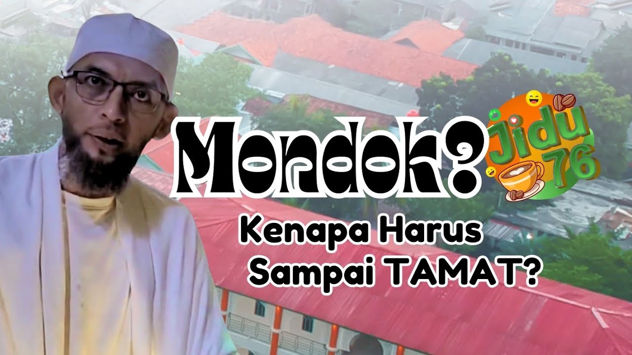 Mondok? Kenapa harus sampai Tamat? - YouTube