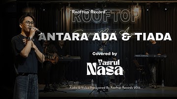 ANTARA ADA DAN TIADA (UTOPIA) - Live cover by (YASRUL NASA) at Rooftop Coffee