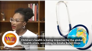 Global Health Crisis: Children's Health Are Being Affected - Eziaha Bolaji Olojo