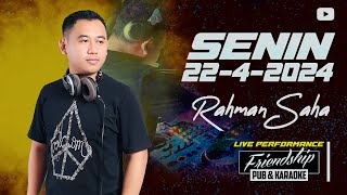 DJ RAHMAN SAHA | SENIN 22-4-2024