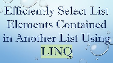 Efficiently Select List Elements Contained in Another List Using LINQ