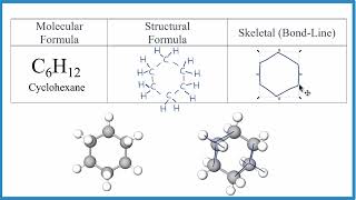 Write the Molecular, Structural, and Skeletal Formula for Cyclohexane (C₆H₁₂)