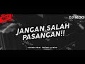 Dj Jangan Salah Pasangan || Sound Viral Tiktok Nabih Ikoo Remix FT Arif DU