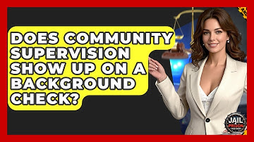 Does Community Supervision Show Up On A Background Check? - Jail & Prison Insider