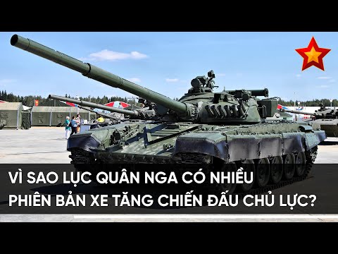 VÌ SAO LỤC QUÂN NGA LẠI BIÊN CHẾ NHIỀU BIẾN THỂ XE TĂNG CHIẾN ĐẤU CHỦ LỰC? | TIN TỨC QUÂN SỰ TV