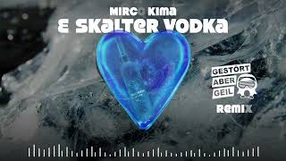 Mirco Kima - Eiskalter Vodka (Gestört Aber Geil Remix)
