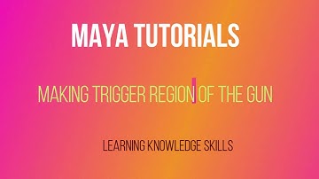 Maya Tutorial - Making Trigger Region of the Gun