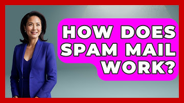 How Does Spam Mail Work? - TheEmailToolbox.com
