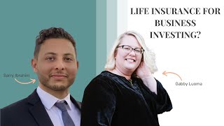 Using Life Insurance to Invest in Your Business  The Top 3 With Sarry Ibrahim