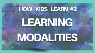 How Kids Learn—Learning Modalities