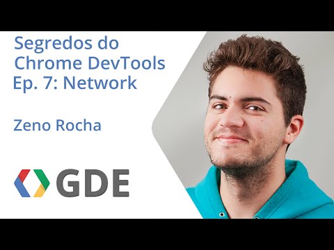 Segredos do Chrome DevTools - Ep. 7: Network - Segredos do Chrome DevTools - Ep. 7: Network