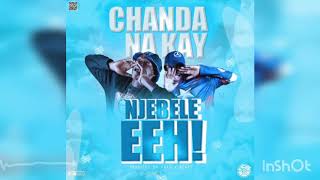 Chanda Na Kay - Njebele Eeh!