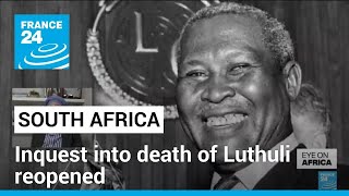 South Africa: inquest into death of Luthuli reopened • FRANCE 24 English