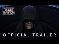 Star Wars: The Bad Batch - Season 2 Official Trailer (2022)