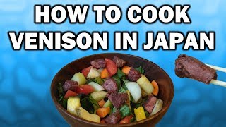 How to Cook Tender Venison (In Japan)