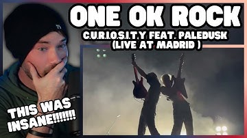 Metal Vocal First Time Reaction - ONE OK ROCK - C.U.R.I.O.S.I.T.Y feat. Paledusk (LIVE IN MADRID)