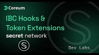 v4 Developer Workshop: IBC Hooks and Token Extensions with Secret Network