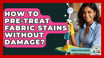 How To Pre-Treat Fabric Stains Without Damage? - Homekeeping Handbook