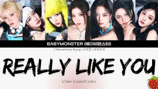1시간-베이비몬스터(BABYMONSTER) - Really Like You(2024.11.1.)-가사(Lyrics)
