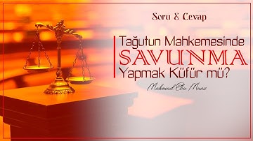 Tağutun Mahkemesinde Savunma Yapmak Küfür Mü?|Soru & Cevap