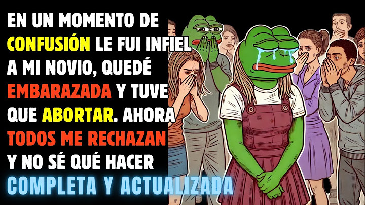 En un momento de CONFUSION, fui infiel a mi NOVIO y tuve que ABORTAR al bebé de mi AMANTE