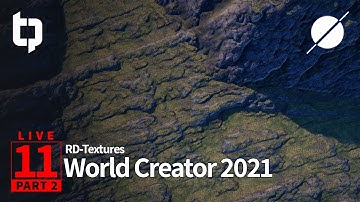 World Creator 2021 LIVE | 11 Part 2 | RD-Textures