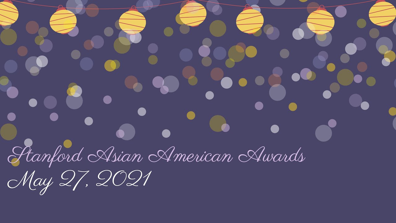 Stanford Asian American Awards Ceremony 2021